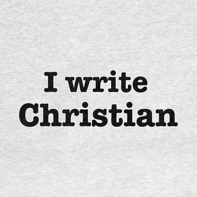 I Write Christian by INKmagineandCreate